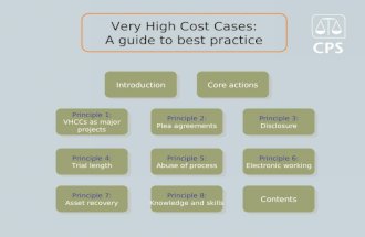 Introduction Principle 3: Disclosure Principle 3: Disclosure Principle 2: Plea agreements Principle 2: Plea agreements Very High Cost Cases: A guide to.