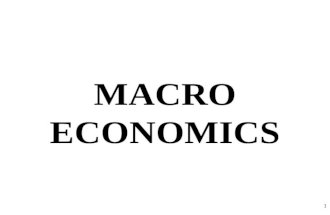 MACRO ECONOMICS 1. Macroeconomics is the study of the large economy as a whole. It is the study of the big picture. Instead of analyzing one consumer,