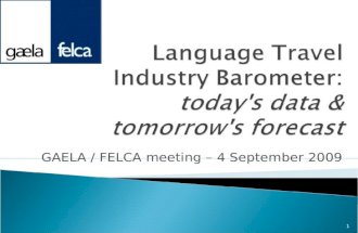 GAELA / FELCA meeting – 4 September 2009 1. Surveys sent to associations on 1 July Associations asked to send to their members Response deadline of 24.