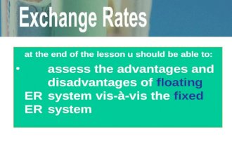 At the end of the lesson u should be able to: assess the advantages and disadvantages of floating ER system vis-à-vis the fixed ER system.