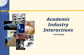 Academic Industry Interactions - workshop. Motivations and Challenges Many research intensive universities have research budgets where