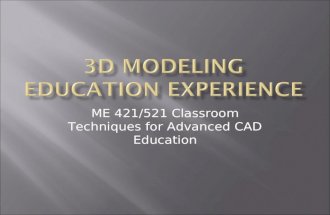 ME 421/521 Classroom Techniques for Advanced CAD Education.