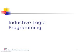 Lehrstuhl für Informatik 2 Gabriella Kókai: Maschine Learning 1 Inductive Logic Programming.
