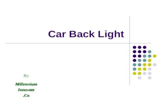 Car Back Light ByMillenniumInnovateCo.. The Content World statistics World reports Western trials Back light developments The present situation The problem.