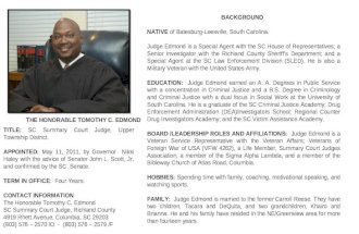 THE HONORABLE TOMOTHY C. EDMOND BACKGROUND NATIVE of Batesburg-Leesville, South Carolina. Judge Edmond is a Special Agent with the SC House of Representatives;