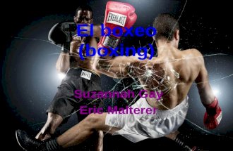 El boxeo (boxing) Suzannah Gay Eric Malterer. Definition Of Boxing It is a martial art where two people fight using their fists for competition. Boxing.