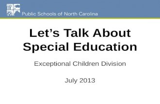 Lets Talk About Special Education Exceptional Children Division July 2013.