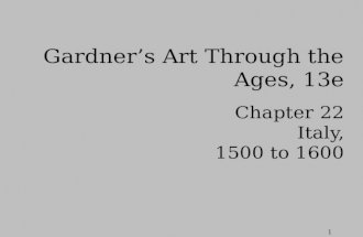 1 Chapter 22 Italy, 1500 to 1600 Gardners Art Through the Ages, 13e.