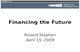 Financing the Future Roland Stephen April 15, 2009.