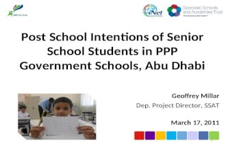 Post School Intentions of Senior School Students in PPP Government Schools, Abu Dhabi Geoffrey Millar Dep. Project Director, SSAT March 17, 2011 1.