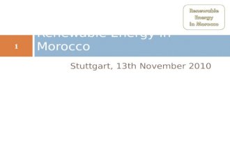 1 Stuttgart, 13th November 2010 Renewable Energy in Morocco.