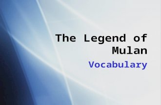 The Legend of Mulan Vocabulary Standard Developing Key Vocabulary R 2.2 Connect with prior knowledge - We will use pictures that remind you of things.