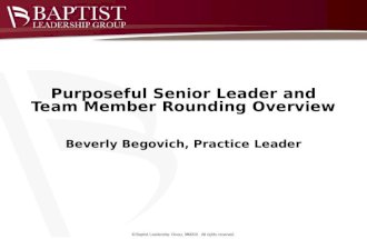 Beverly Begovich, Practice Leader Purposeful Senior Leader and Team Member Rounding Overview.