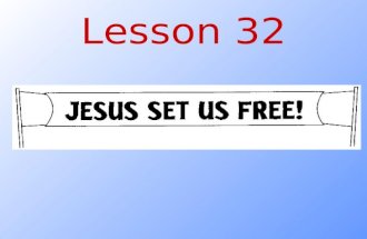 Lesson 32. In what way did Jesus free us from sin, death, and the devil?