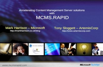 Www.mcmsrapid.com Accelerating Content Management Server solutions with MCMS.RAPID Mark Harrison – Microsoft  Tony Sloggett.
