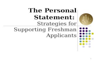 1 The Personal Statement: Strategies for Supporting Freshman Applicants.