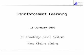 University Paderborn 16 January 2009 RG Knowledge Based Systems Hans Kleine Büning Reinforcement Learning.