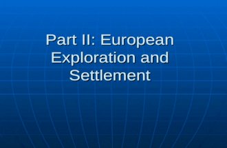 Part II: European Exploration and Settlement. Key Vocabulary Colony- a permanent settlement established by a country in another area Missionaries- people.