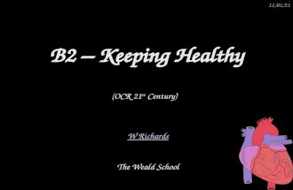 12/01/2014 B2 – Keeping Healthy W Richards The Weald School (OCR 21 st Century)