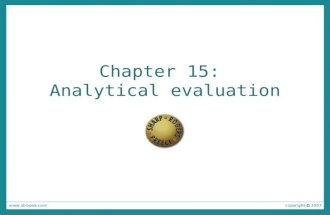 Chapter 15: Analytical evaluation. Aims: Describe inspection methods. Show how heuristic evaluation can be adapted to evaluate different products. Explain.