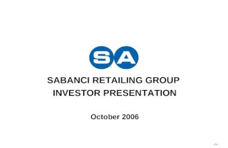 - 0 - SABANCI RETAILING GROUP INVESTOR PRESENTATION October 2006.