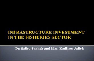 Dr. Salieu Sankoh and Mrs. Kadijatu Jalloh. Sierra Leone has considerable fish resources that have the potential of contributing significantly to food.