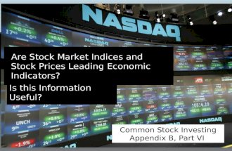 Common Stock Investing Appendix B, Part VI Are Stock Market Indices and Stock Prices Leading Economic Indicators? Is this Information Useful?