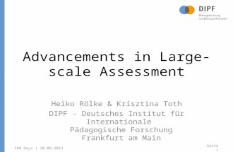 Advancements in Large-scale Assessment Heiko Rölke & Krisztina Toth DIPF - Deutsches Institut für Internationale Pädagogische Forschung Frankfurt am Main.