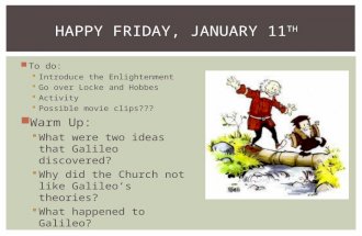 To do: Introduce the Enlightenment Go over Locke and Hobbes Activity Possible movie clips??? Warm Up: What were two ideas that Galileo discovered? Why.