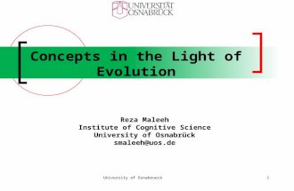 Concepts in the Light of Evolution Reza Maleeh Institute of Cognitive Science University of Osnabrück smaleeh@uos.de University of Osnabrueck1.