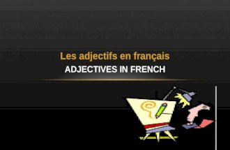 Les adjectifs en français ADJECTIVES IN FRENCH WHAT IS AN ADJECTIVE? An adjective is a word that modifies a noun by describing it in some way: Shape.