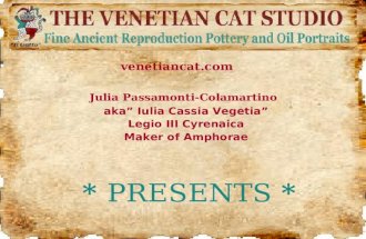* PRESENTS * Julia Passamonti-Colamartino aka Iulia Cassia Vegetia Legio III Cyrenaica Maker of Amphorae venetiancat.com.