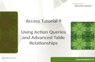 COMPREHENSIVE Access Tutorial 9 Using Action Queries and Advanced Table Relationships.