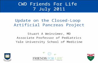 Update on the Closed-Loop Artificial Pancreas Project Stuart A Weinzimer, MD Associate Professor of Pediatrics Yale University School of Medicine CWD Friends.