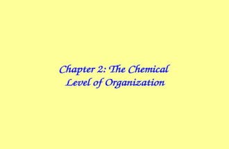 Chapter 2: The Chemical Level of Organization. KEY CONCEPT All Matter is made up of atoms Atoms join together to form chemicals with different characteristics.