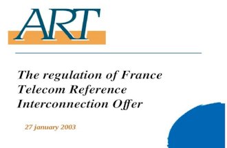 1 The regulation of France Telecom Reference Interconnection Offer 27 january 2003.