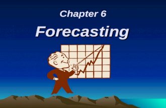 Forecasting Chapter 6. Economic Forecasting Economic Forecasting.