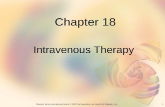 1Elsevier items and derived items © 2007 by Saunders, an imprint of Elsevier, Inc. Chapter 18 Intravenous Therapy.