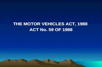 THE MOTOR VEHICLES ACT, 1988 ACT No. 59 OF 1988. LECTURE TO TATA MOTORS TRAINEES BY MAJ. GEN. NILENDRA KUMAR DIRECTOR AMITY LAW SCHOOL, NOIDA ON 25 TH.