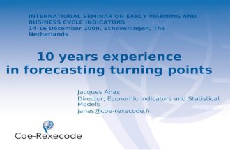 10 years experience in forecasting turning points Jacques Anas Director, Economic Indicators and Statistical Models janas@coe-rexecode.fr INTERNATIONAL.