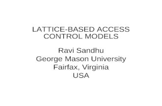 SESSION LATTICE-BASED ACCESS CONTROL MODELS Ravi Sandhu George Mason University Fairfax, Virginia USA.