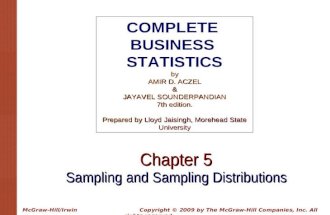 Chapter 5 Sampling and Sampling Distributions COMPLETE BUSINESS STATISTICSby AMIR D. ACZEL & JAYAVEL SOUNDERPANDIAN 7th edition. Prepared by Lloyd Jaisingh,
