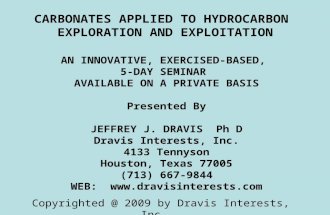 CARBONATES APPLIED TO HYDROCARBON EXPLORATION AND EXPLOITATION AN INNOVATIVE, EXERCISED-BASED, 5-DAY SEMINAR AVAILABLE ON A PRIVATE BASIS Presented By.