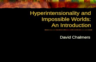 Hyperintensionality and Impossible Worlds: An Introduction David Chalmers.