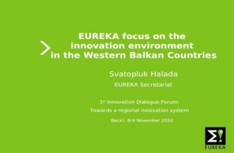Shaping tomorrows innovations today  EUREKA EUREKA focus on the innovation environment in the Western Balkan Countries 1 st Innovation Dialogue.
