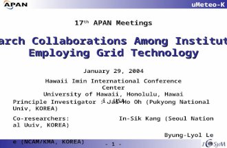 UMeteo-K - 1 - Principle Investigator : Jai-Ho Oh (Pukyong National Univ, KOREA) Co-researchers: In-Sik Kang (Seoul National Uuiv, KOREA) Byung-Lyol Lee.