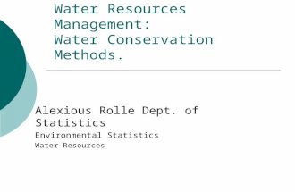 Water Resources Management: Water Conservation Methods. Alexious Rolle Dept. of Statistics Environmental Statistics Water Resources.