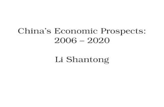 Chinas Economic Prospects: 2006 – 2020 Li Shantong.