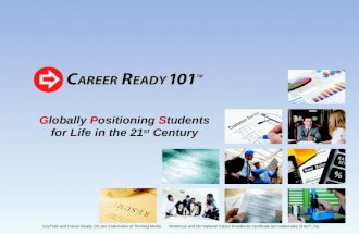 Globally Positioning Students for Life in the 21 st Century KeyTrain and Career Ready 101 are trademarks of Thinking Media. WorkKeys and the National Career.