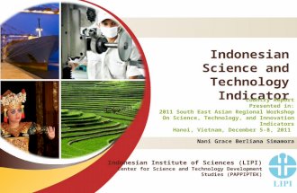 Indonesian Science and Technology Indicator Country Report Presented in: 2011 South East Asian Regional Workshop On Science, Technology, and Innovation.